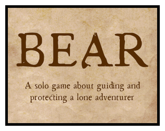 Bear: a solo game about guiding and protecting a lone adventurer