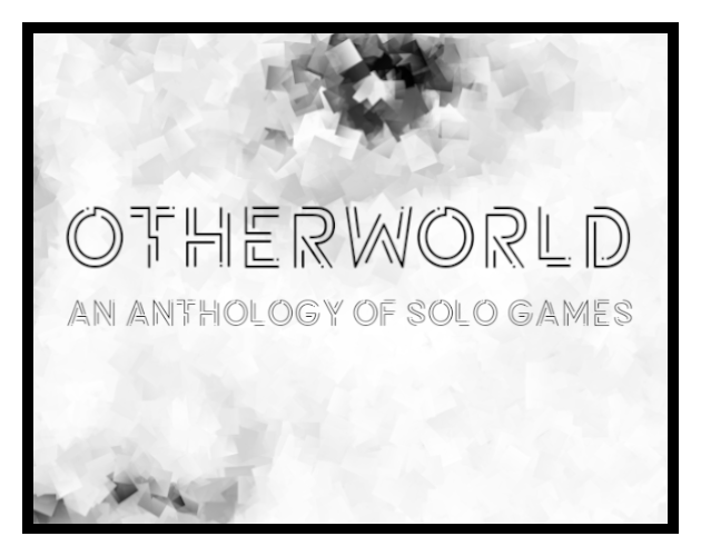 Otherworld: An Anthology of Solo Games