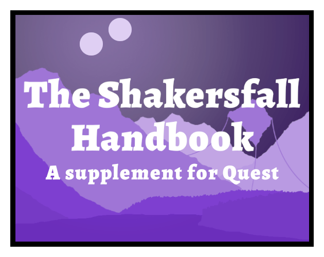 The Shakersfall Handbook: a supplement for Quest